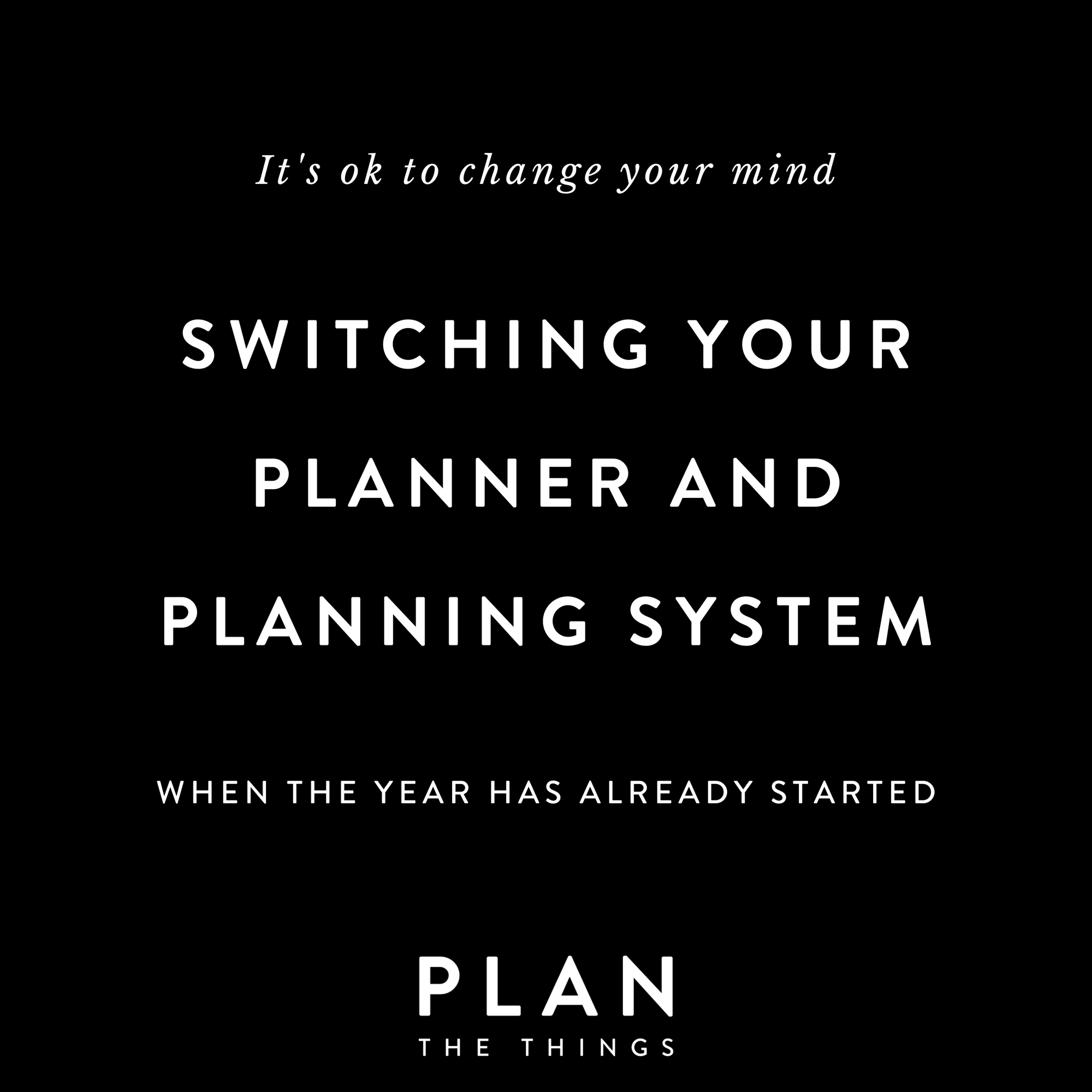 It's ok to change your mind - switching your planner and planning system when the year has already started